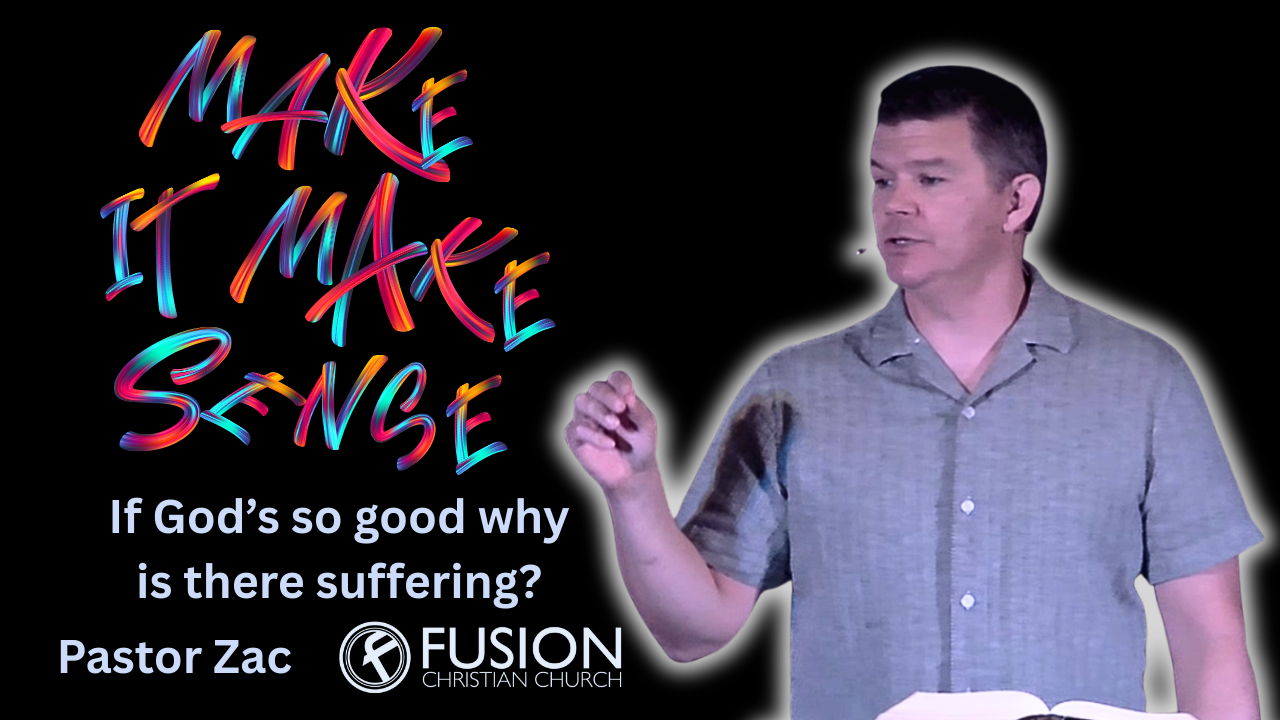 If God's so good, why is there suffering?